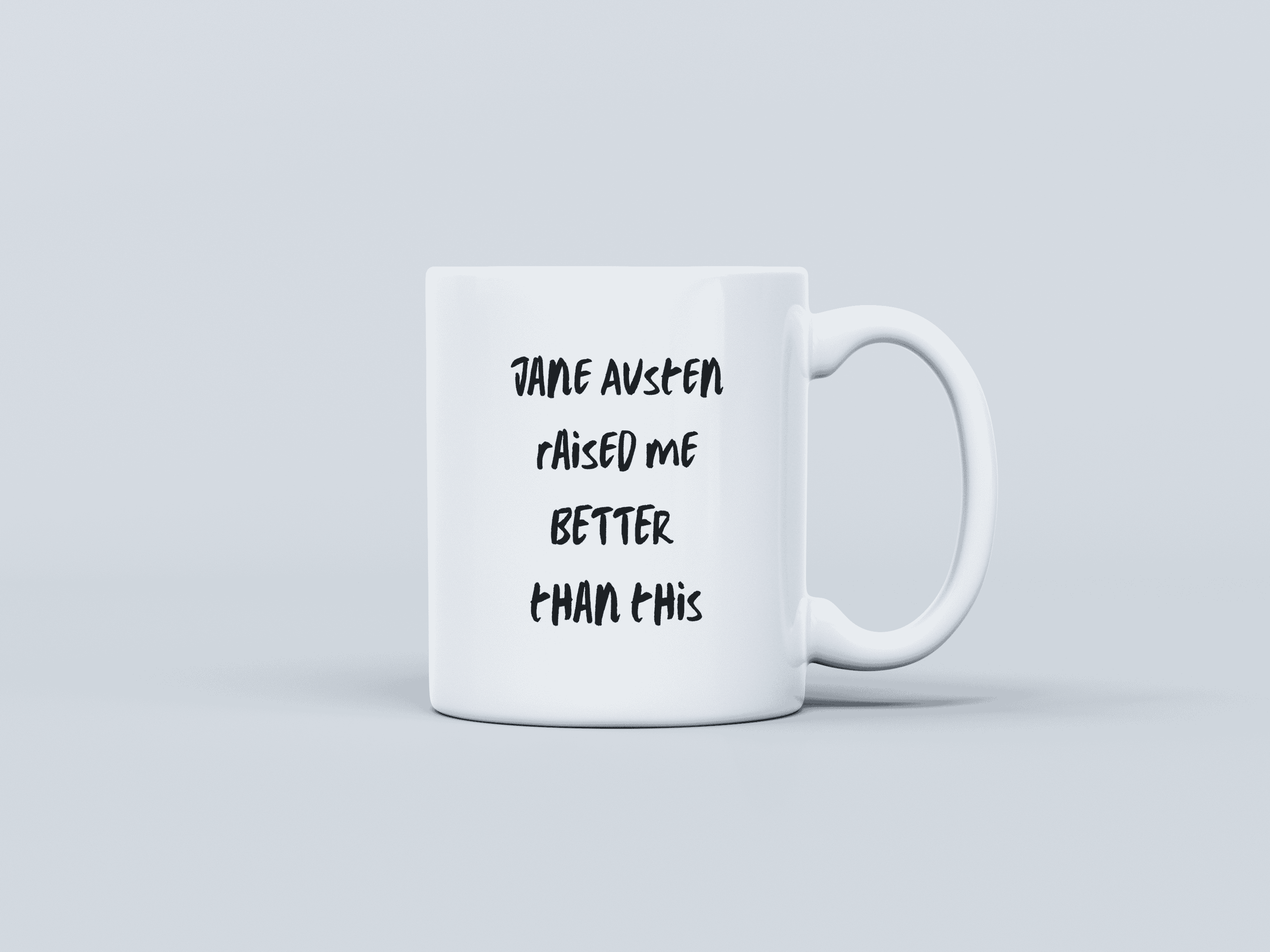 Raised By Jane Austen White Coffee Mug