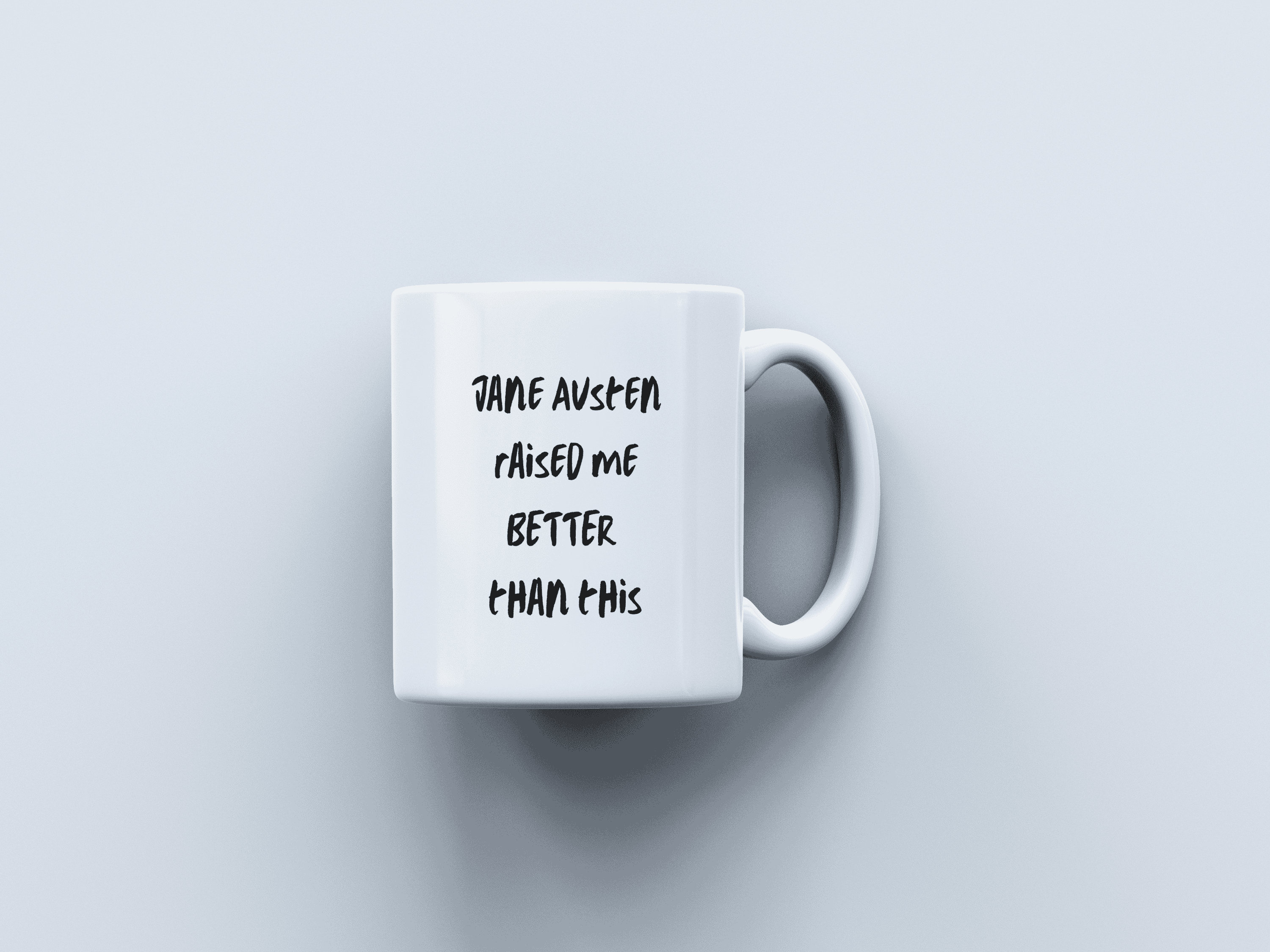 Raised By Jane Austen White Coffee Mug