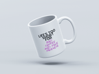 Life's Too Short White Coffee Mug