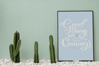 GOOD THINGS ARE COMING AFFIRMATION POSTER