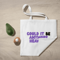 Be Anymore Heavier Tote Bag 100% Cotton with Zipper