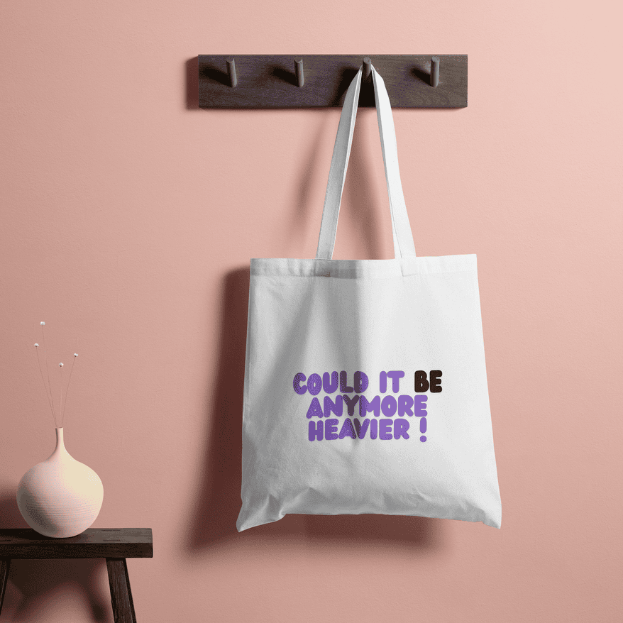 Be Anymore Heavier Tote Bag 100% Cotton with Zipper