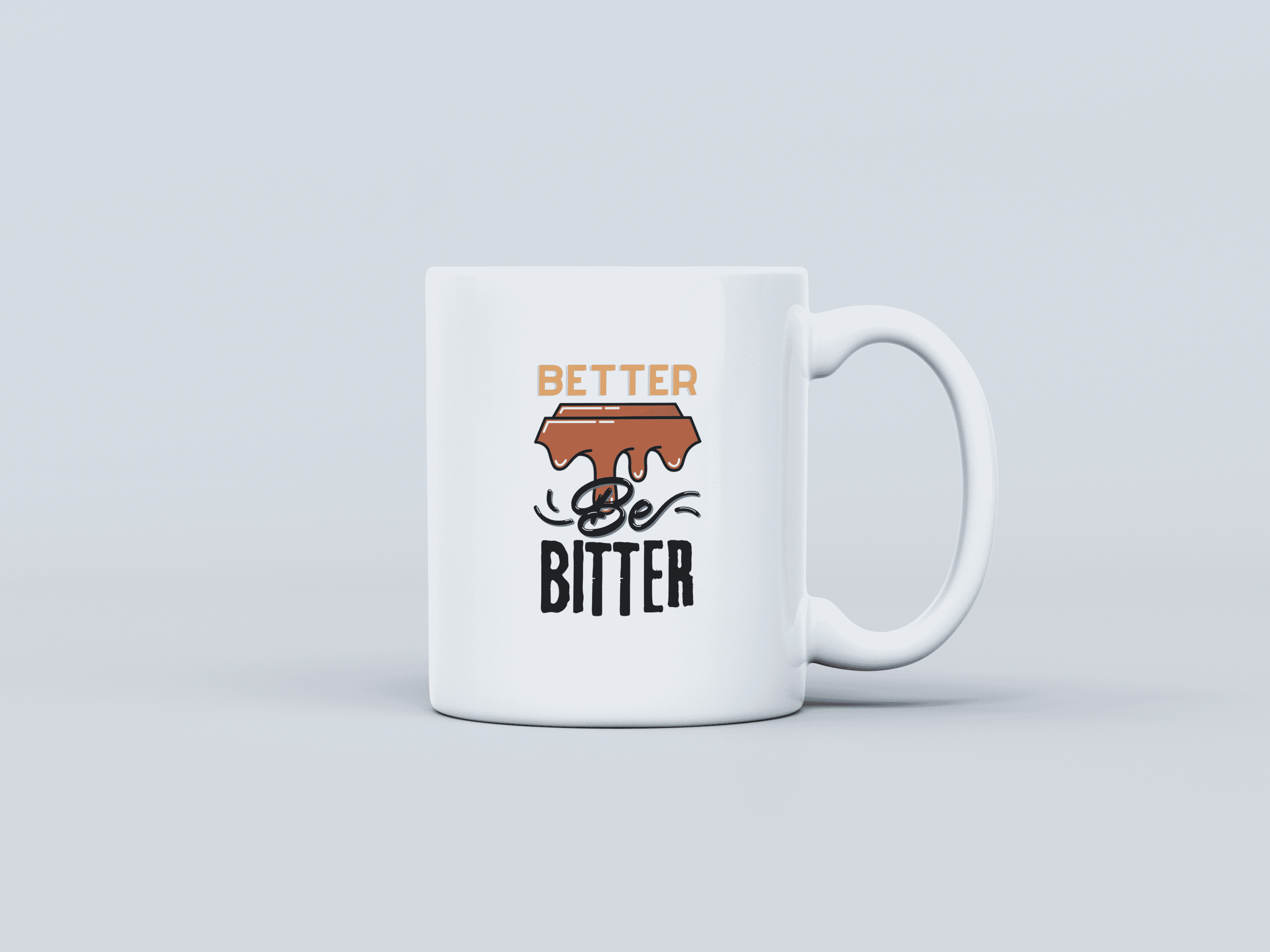 Better Be Bitter White Coffee Mug