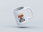 Better Be Bitter White Coffee Mug