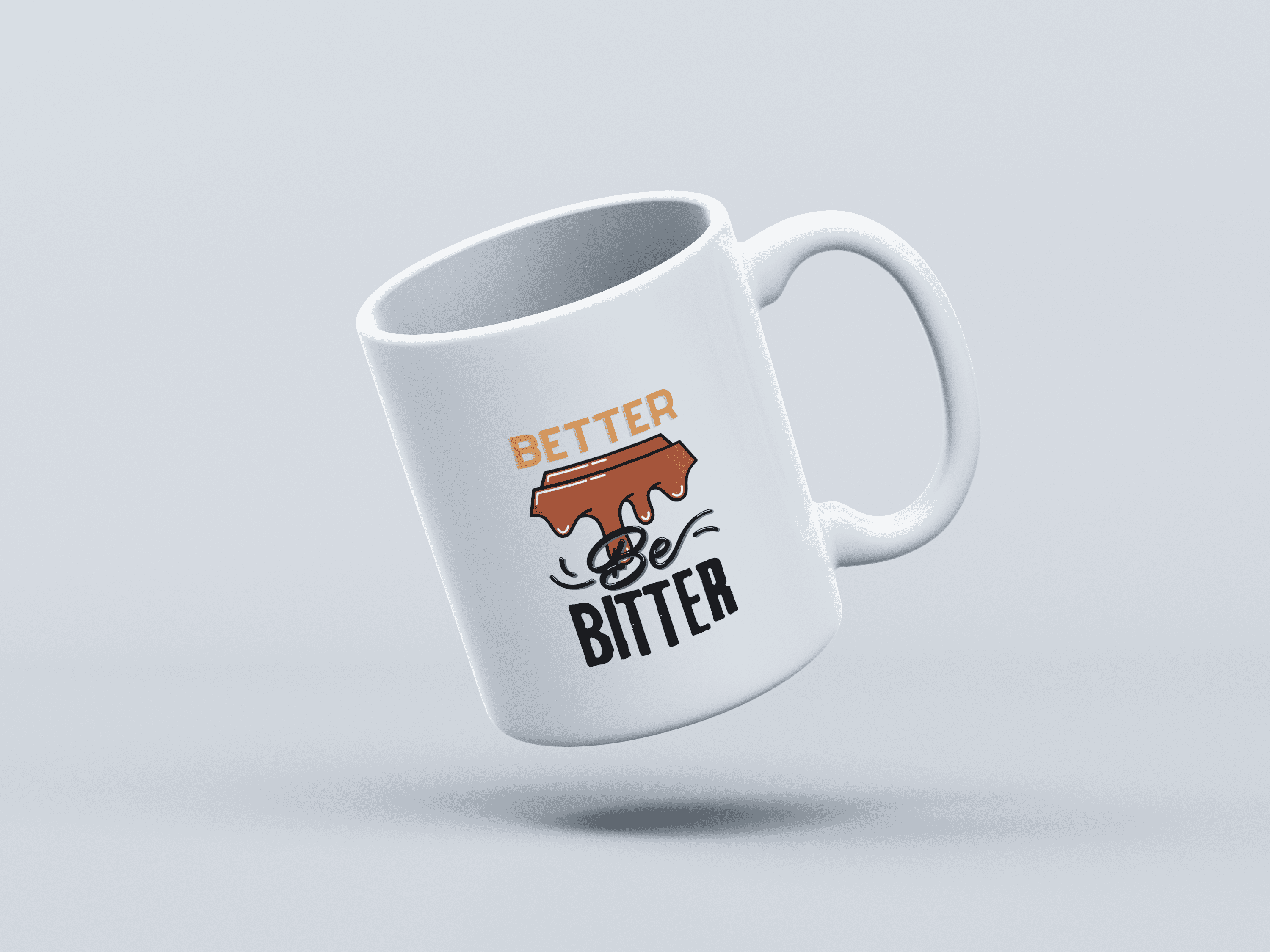 Better Be Bitter White Coffee Mug