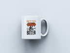 Better Be Bitter White Coffee Mug